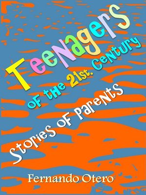 cover image of Teenagers of the 21st Century. Stories of Parents